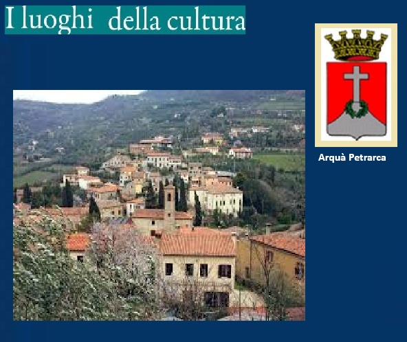 I LUOGHI DELLA CULTURA - Arquà Petrarca