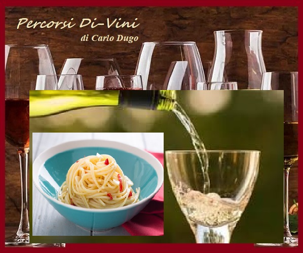 SPAGHETTI AGLIO, OLIO E PEPERONCINO - Pinot Grigio o Sauvignon Blanc