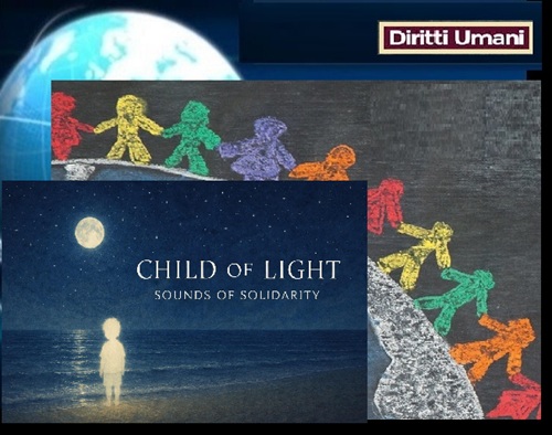 CHILD OF LIGHT – La voce dei bambini invisibili - Un progetto i bambini vittime delle rotte migratorie
