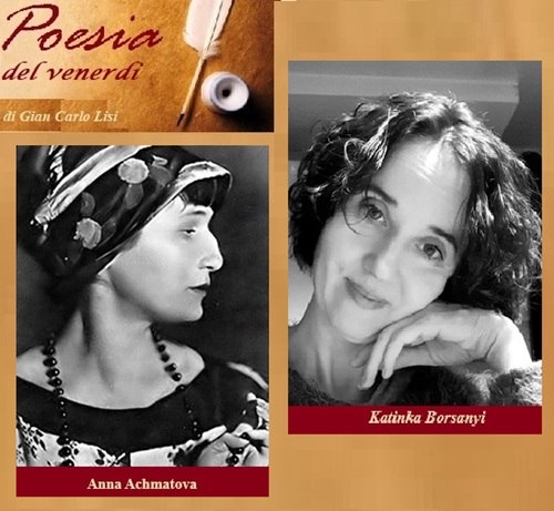LA POESIA DEL VENERDI' - Anna Achmatova e Katinka Borsanyi