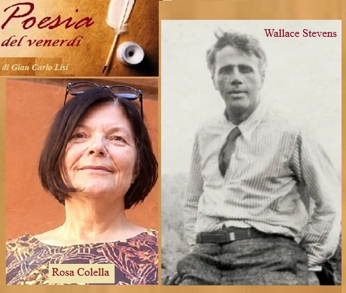 LA POESIA DEL VENERDI' - Wallace Stevens e Rosa Colella