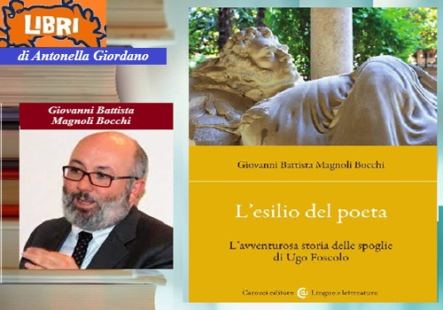 L’ESILIO DEL POETA - L’avventurosa storia delle spoglie di Ugo Foscolo di Giovanni Battista Magnoli Bocchi