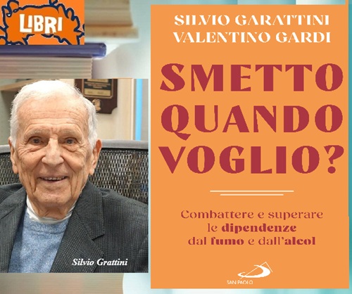 SMETTO QUANDO VOGLIO - Combattere e superare le dipendenze dal fumo e dall'alcol - Silvio Garattini